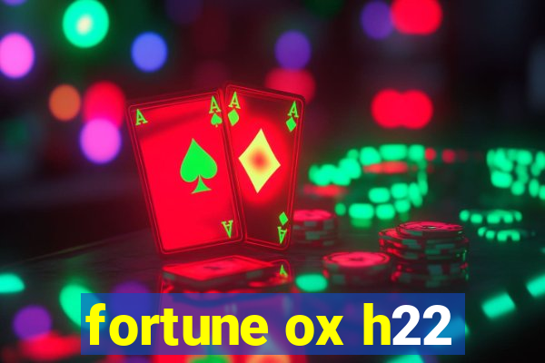 fortune ox h22