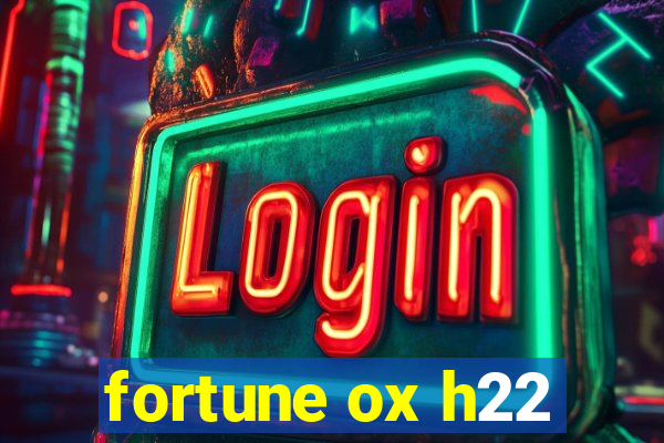 fortune ox h22