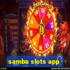 samba slots app