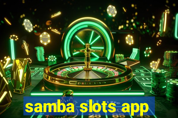 samba slots app