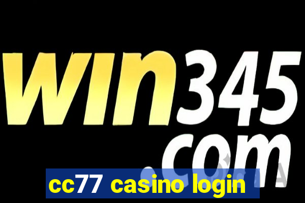 cc77 casino login