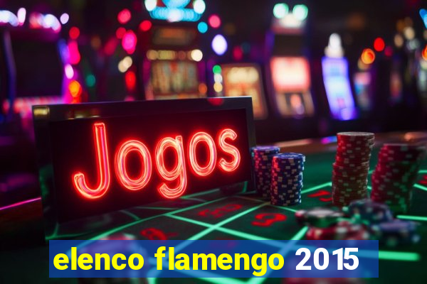 elenco flamengo 2015