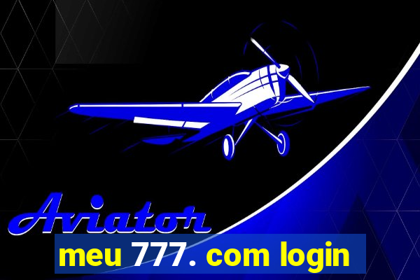 meu 777. com login