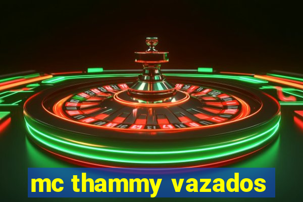 mc thammy vazados