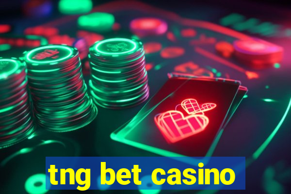 tng bet casino