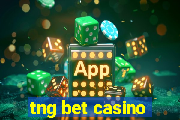 tng bet casino