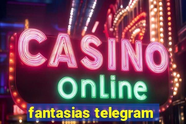 fantasias telegram