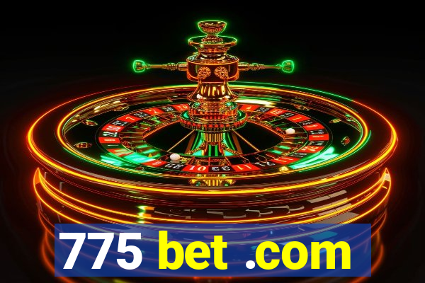 775 bet .com