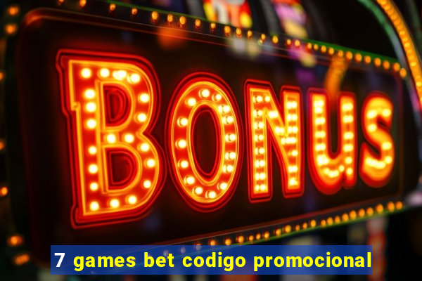 7 games bet codigo promocional