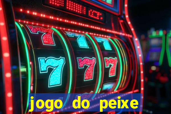 jogo do peixe ganhar dinheiro