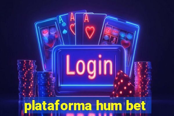 plataforma hum bet