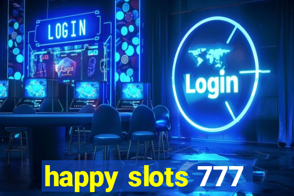 happy slots 777