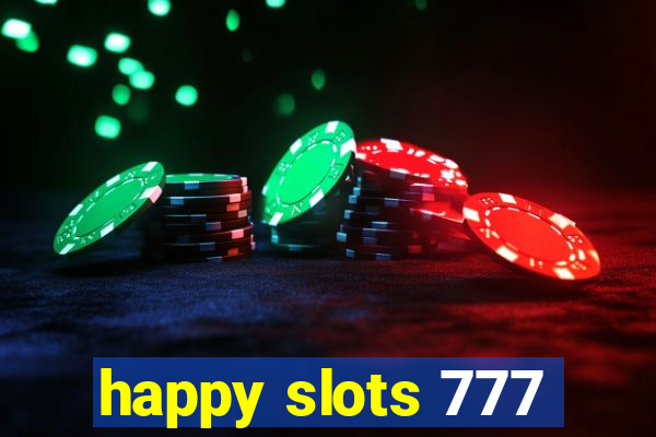 happy slots 777