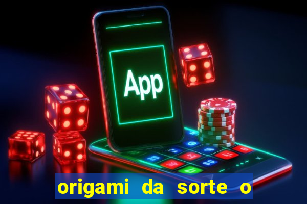 origami da sorte o que escrever