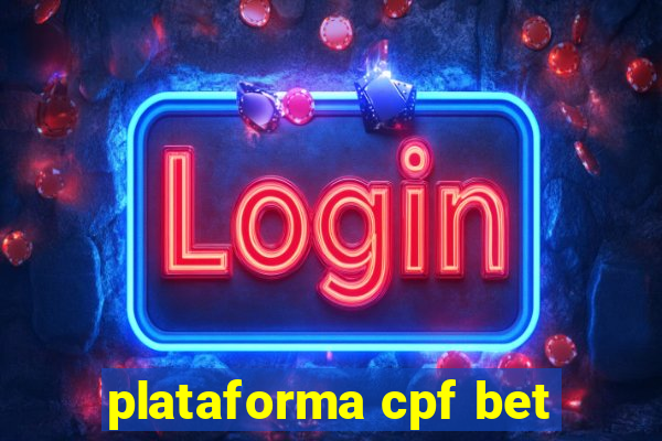 plataforma cpf bet