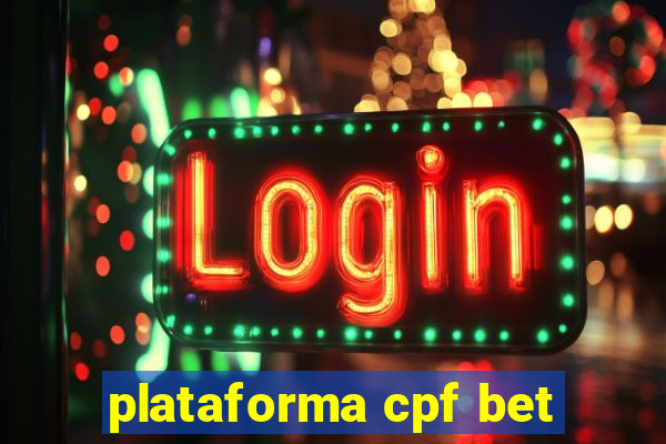 plataforma cpf bet