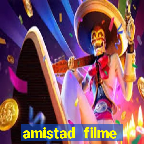 amistad filme completo dublado português