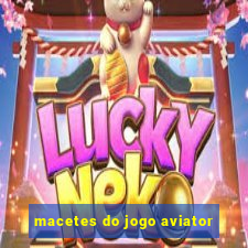 macetes do jogo aviator