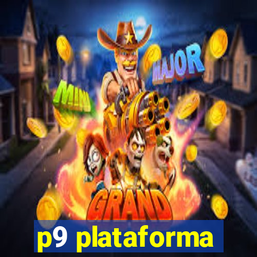 p9 plataforma