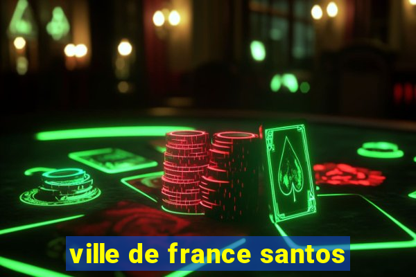 ville de france santos