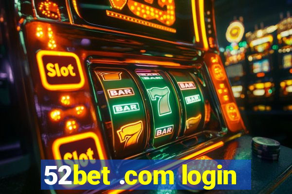 52bet .com login