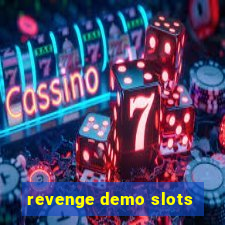 revenge demo slots