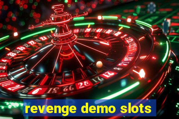 revenge demo slots