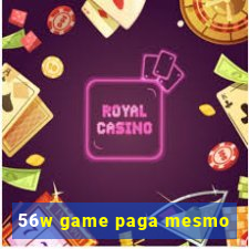 56w game paga mesmo