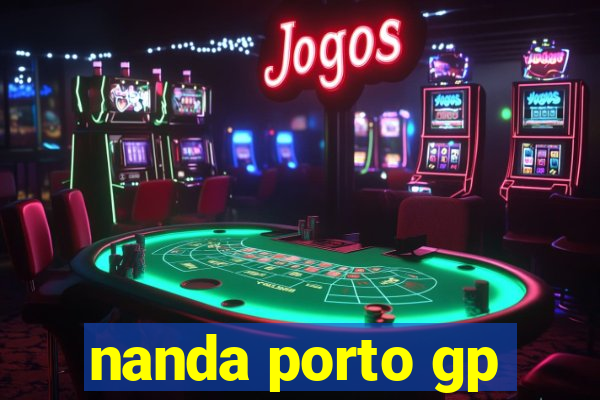 nanda porto gp