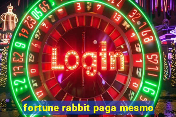 fortune rabbit paga mesmo