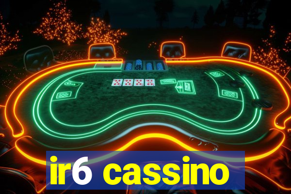 ir6 cassino