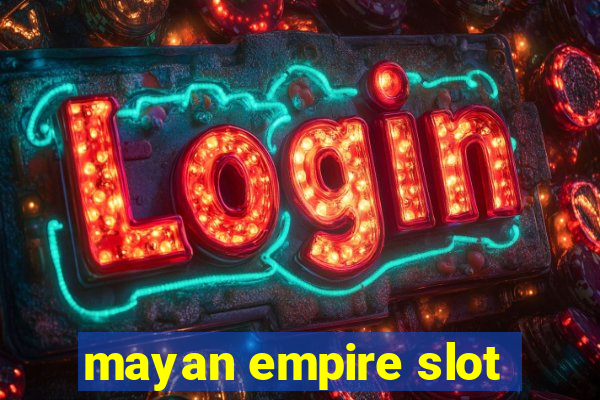 mayan empire slot