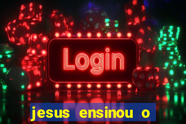 jesus ensinou o segredo da prosperidade