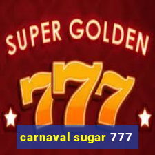 carnaval sugar 777