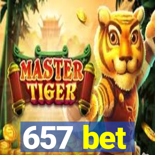 657 bet