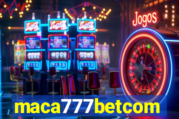 maca777betcom