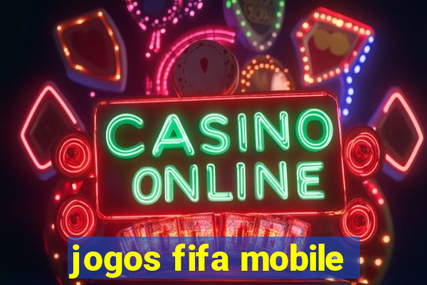 jogos fifa mobile