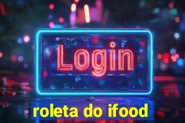 roleta do ifood