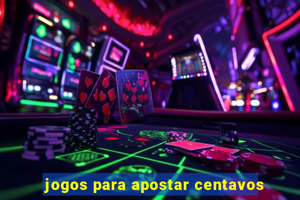 jogos para apostar centavos