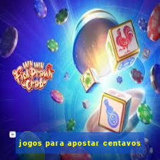 jogos para apostar centavos