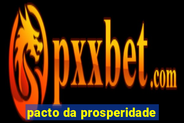 pacto da prosperidade