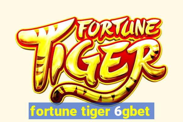 fortune tiger 6gbet