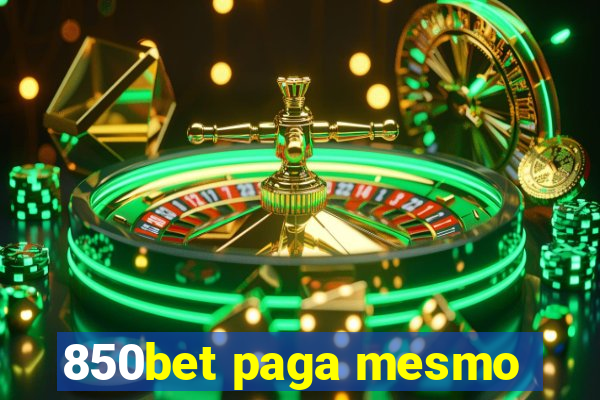 850bet paga mesmo