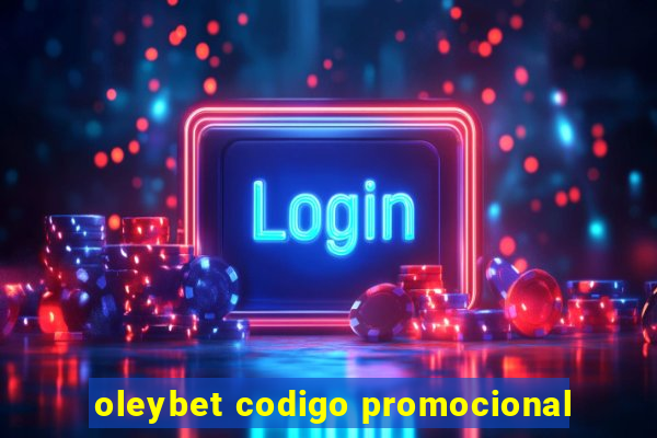 oleybet codigo promocional