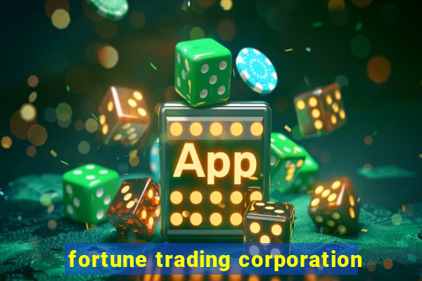 fortune trading corporation