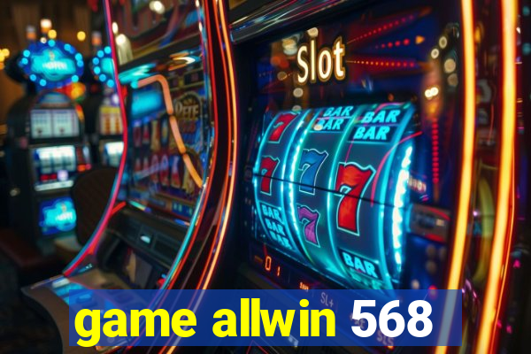 game allwin 568