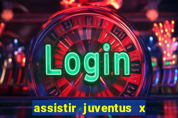 assistir juventus x bayer leverkusen futemax