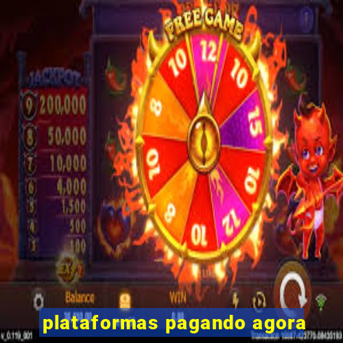 plataformas pagando agora