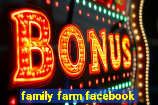 family farm facebook