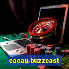 cacau buzzcast